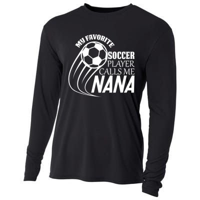 Soccer Game My Favorite Soccer Player Calls Me Nana Cooling Performance Long Sleeve Crew