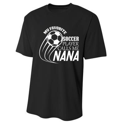 Soccer Game My Favorite Soccer Player Calls Me Nana Performance Sprint T-Shirt