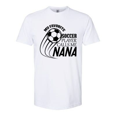 Soccer Game My Favorite Soccer Player Calls Me Nana Softstyle CVC T-Shirt