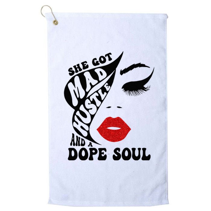 She Got Mad Hustle And A Dope Soul Platinum Collection Golf Towel