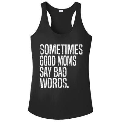 Sometimes Good Moms Say Bad Words Funny Mothers Day Gifts Ladies PosiCharge Competitor Racerback Tank