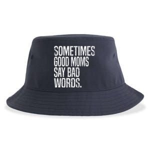 Sometimes Good Moms Say Bad Words Funny Mothers Day Gifts Sustainable Bucket Hat