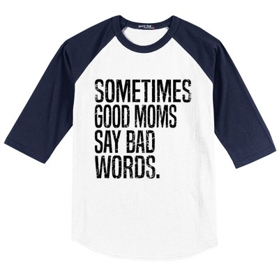 Sometimes Good Moms Say Bad Words Funny Mothers Day Gifts Baseball Sleeve Shirt