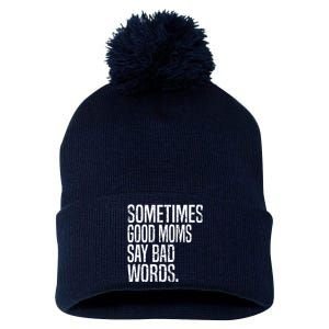 Sometimes Good Moms Say Bad Words Funny Mothers Day Gifts Pom Pom 12in Knit Beanie