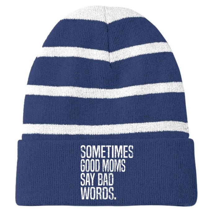 Sometimes Good Moms Say Bad Words Funny Mothers Day Gifts Striped Beanie with Solid Band