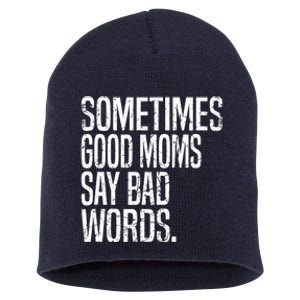 Sometimes Good Moms Say Bad Words Funny Mothers Day Gifts Short Acrylic Beanie