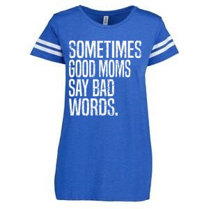 Sometimes Good Moms Say Bad Words Funny Mothers Day Gifts Enza Ladies Jersey Football T-Shirt