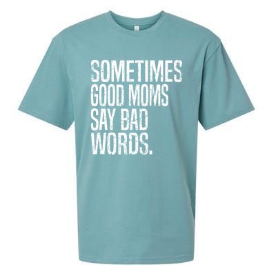 Sometimes Good Moms Say Bad Words Funny Mothers Day Gifts Sueded Cloud Jersey T-Shirt