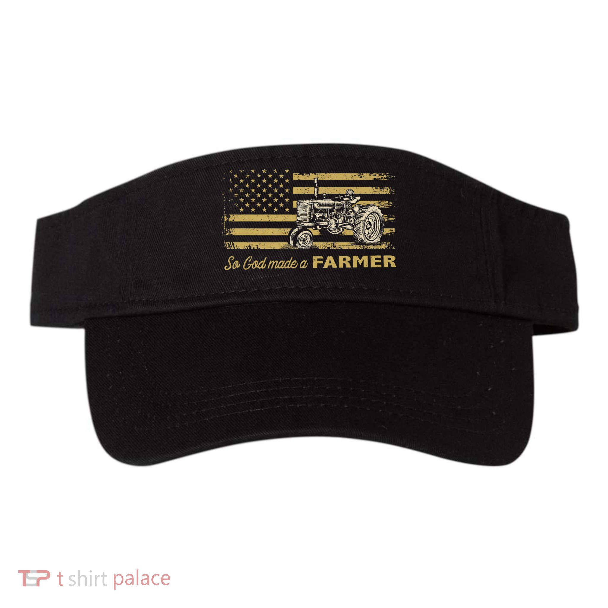 So God Made A Farmer USA Flag Patriotic Farming Gift Farmer Visor