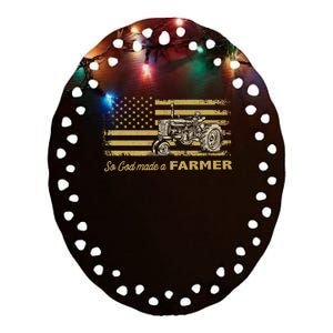 So God Made A Farmer USA Flag Patriotic Farming Gift Farmer Ceramic Oval Ornament