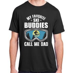 Skiing Gift My Favorite Ski Buddies Call Me Dad Great Gift Snow Gift Adult ChromaSoft Performance T-Shirt