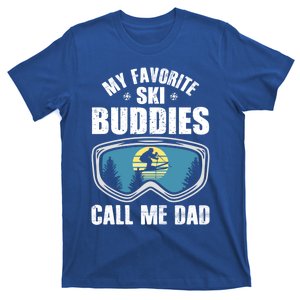 Skiing Gift My Favorite Ski Buddies Call Me Dad Great Gift Snow Gift T-Shirt