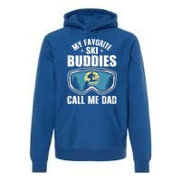 Skiing Gift My Favorite Ski Buddies Call Me Dad Great Gift Snow Gift Premium Hoodie