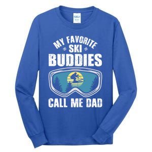 Skiing Gift My Favorite Ski Buddies Call Me Dad Great Gift Snow Gift Tall Long Sleeve T-Shirt