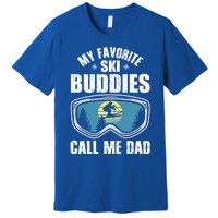 Skiing Gift My Favorite Ski Buddies Call Me Dad Great Gift Snow Gift Premium T-Shirt