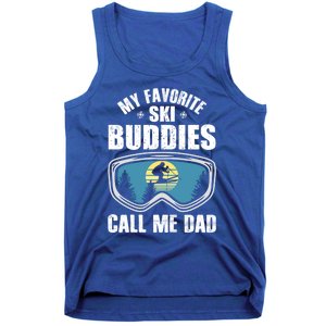 Skiing Gift My Favorite Ski Buddies Call Me Dad Great Gift Snow Gift Tank Top