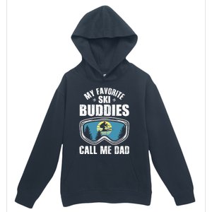 Skiing Gift My Favorite Ski Buddies Call Me Dad Great Gift Snow Gift Urban Pullover Hoodie