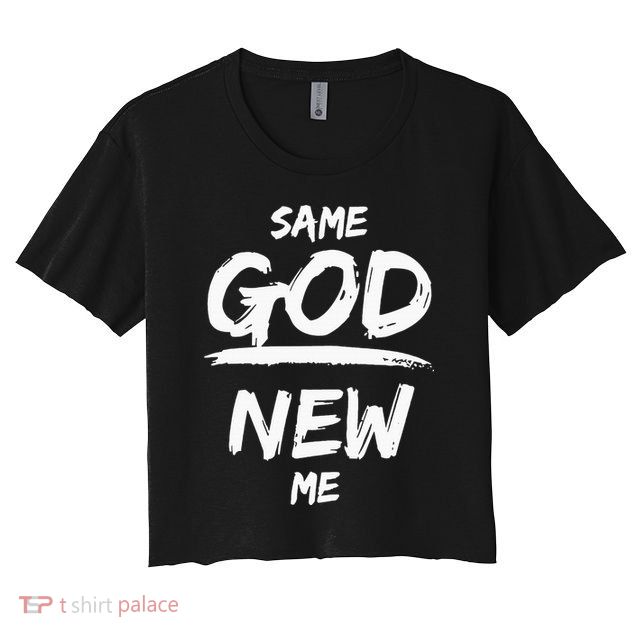 Same God New Me For Funny Jesus Christian Crop Top