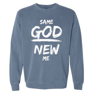 Same God New Me For Funny Jesus Christian Garment-Dyed Sweatshirt