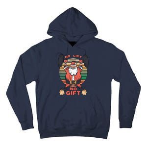 Santa Gym No Lift No Gift Christmas Workout Gymer Santa Claus Tall Hoodie