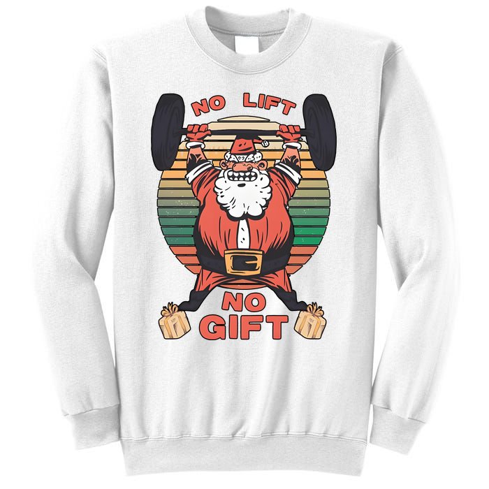 Santa Gym No Lift No Gift Christmas Workout Gymer Santa Claus Sweatshirt