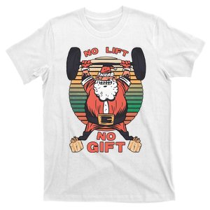 Santa Gym No Lift No Gift Christmas Workout Gymer Santa Claus T-Shirt