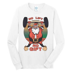 Santa Gym No Lift No Gift Christmas Workout Gymer Santa Claus Tall Long Sleeve T-Shirt