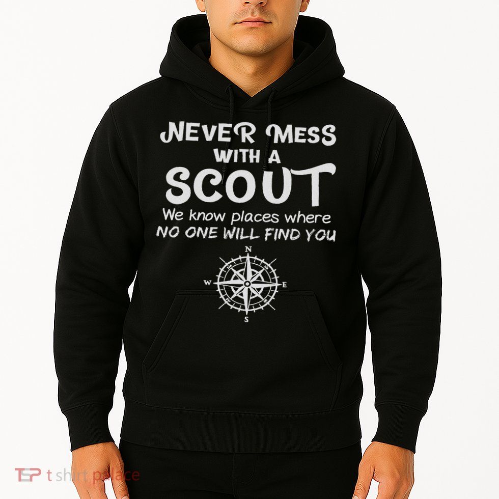 Scout Gift Never Mess With A Scout Hoodie