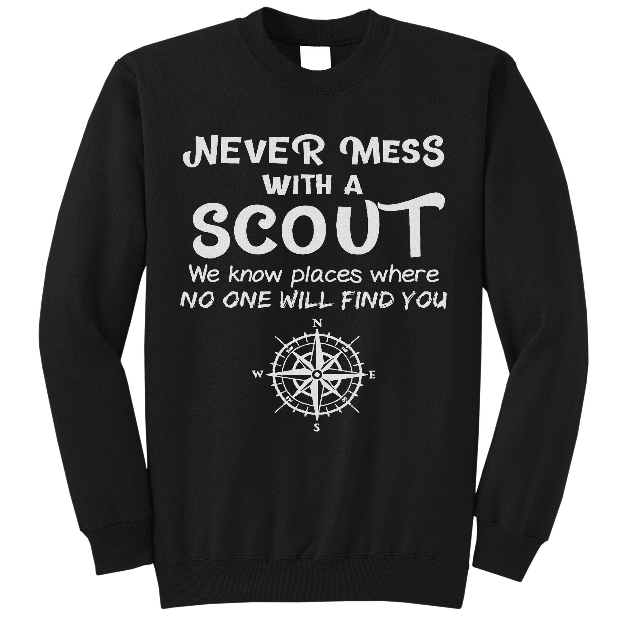 Scout Gift Never Mess With A Scout Tall Sweatshirt
