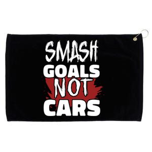 Smash Goals Not Cars Car Racing Motor Racing Drag Racing Gift Grommeted Golf Towel