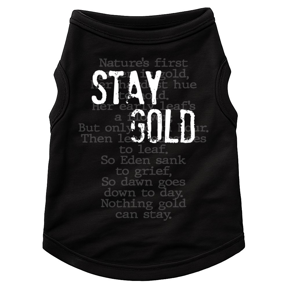 Stay Gold Nothing Gold Can Stay Poem Doggie Tank