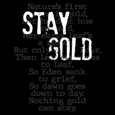 Stay Gold Nothing Gold Can Stay Poem T-Shirt