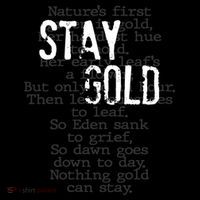 Stay Gold Nothing Gold Can Stay Poem T-Shirt