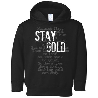 Stay Gold Nothing Gold Can Stay Poem Toddler Hoodie