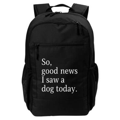 So Good News I Saw A Dog Today Funny Christmas Sayings Backpack