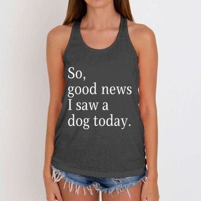 So Good News I Saw A Dog Today Funny Christmas Sayings Women's Knotted Racerback Tank