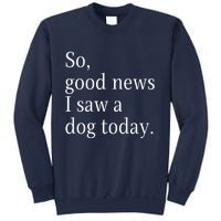 So Good News I Saw A Dog Today Funny Christmas Sayings Sweatshirt