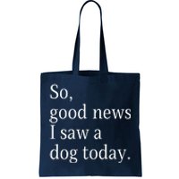 So Good News I Saw A Dog Today Funny Christmas Sayings Tote Bag