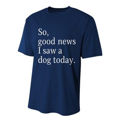 So Good News I Saw A Dog Today Funny Christmas Sayings Performance Sprint T-Shirt