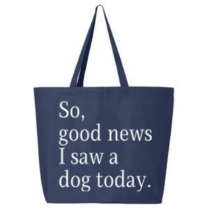 So Good News I Saw A Dog Today Funny Christmas Sayings 25L Jumbo Tote