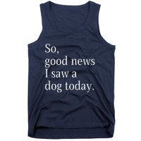 So Good News I Saw A Dog Today Funny Christmas Sayings Tank Top