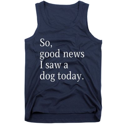 So Good News I Saw A Dog Today Funny Christmas Sayings Tank Top