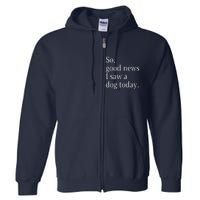 So Good News I Saw A Dog Today Funny Christmas Sayings Full Zip Hoodie