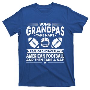 Some Grandfather Naps Real Grandpa Play American Football Gift T-Shirt