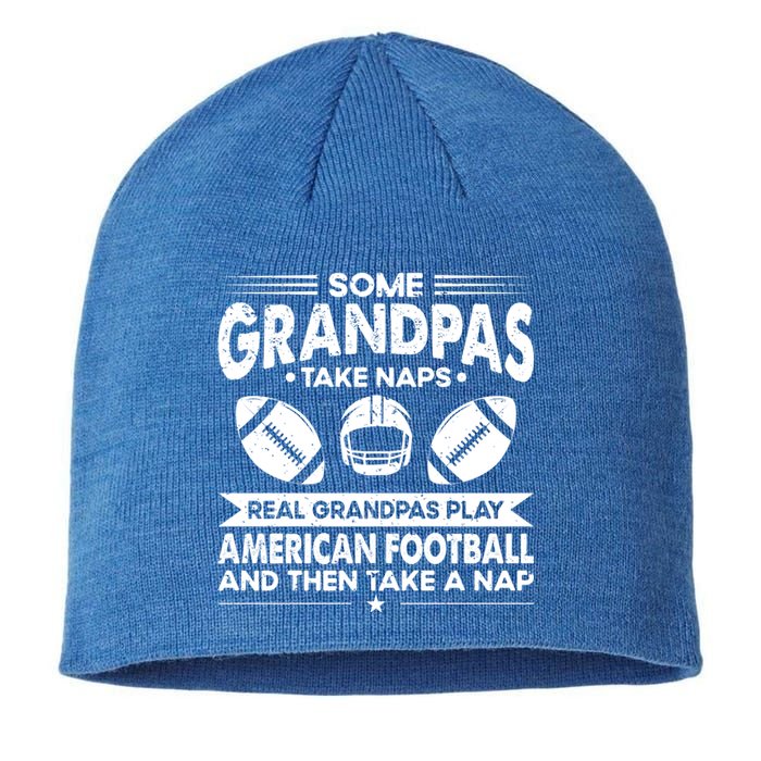 Some Grandfather Naps Real Grandpa Play American Football Gift Sustainable Beanie