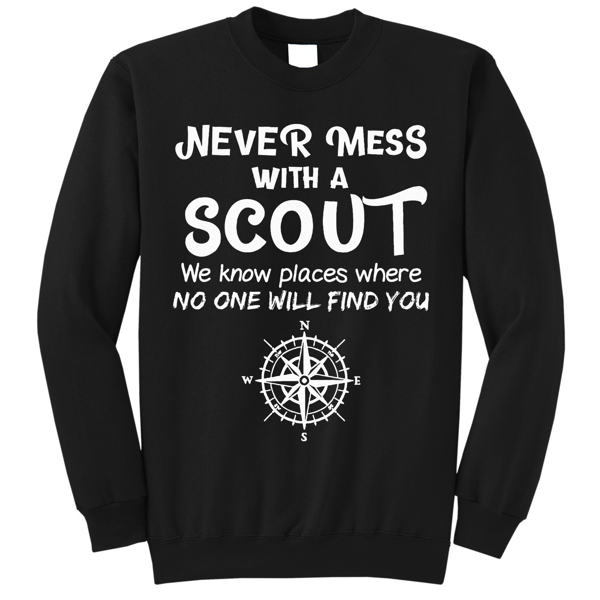 Scout Gift Never Mess With A Scout Tall Sweatshirt