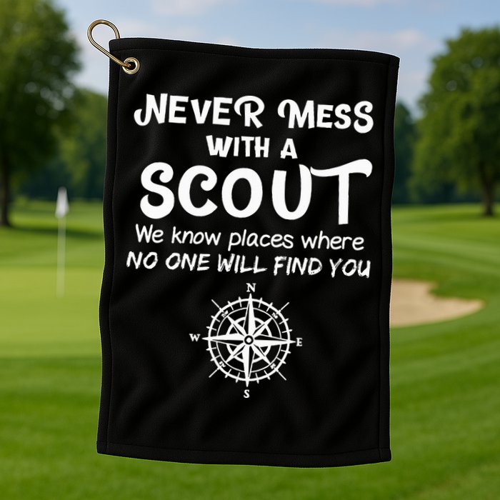 Scout Gift Never Mess With A Scout Golf Towel