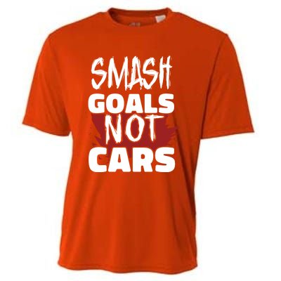 Smash Goals Not Cars Car Racing Motor Racing Drag Racing Gift Cooling Performance Crew T-Shirt