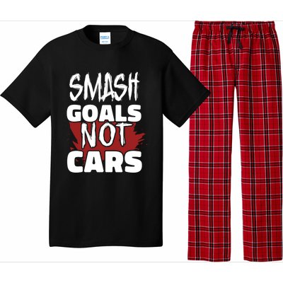 Smash Goals Not Cars Car Racing Motor Racing Drag Racing Gift Pajama Set