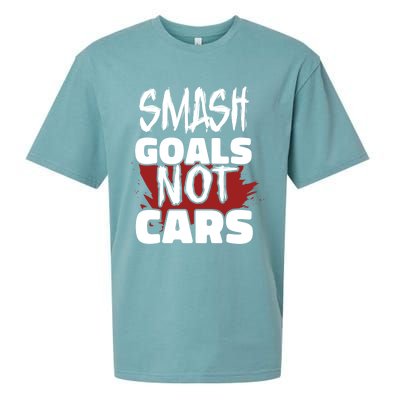 Smash Goals Not Cars Car Racing Motor Racing Drag Racing Gift Sueded Cloud Jersey T-Shirt